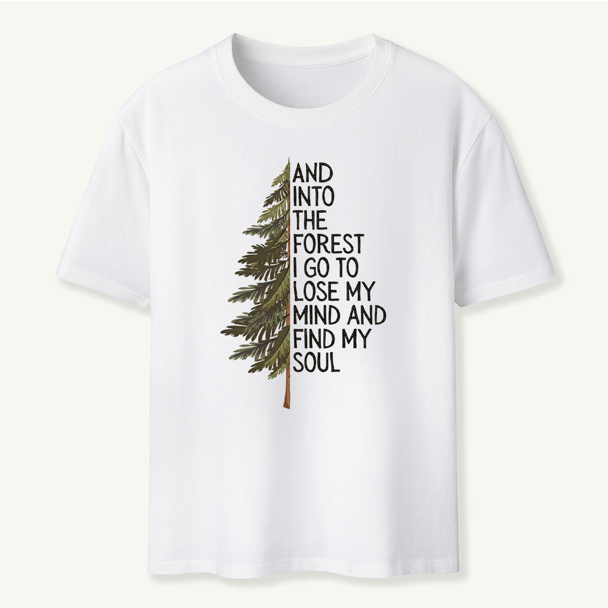 Into the Forest Tree Quote T-Shirt