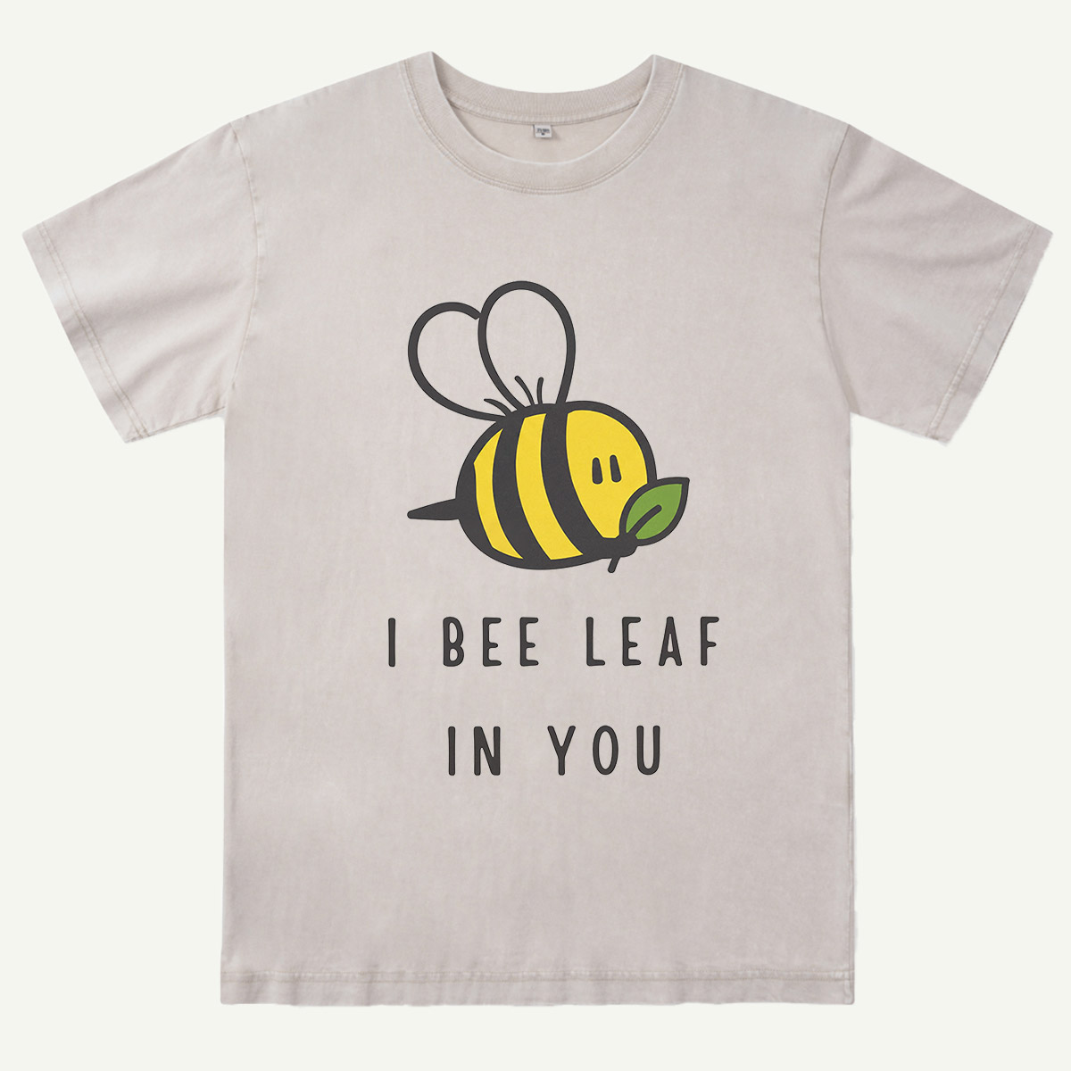 I Bee Leaf In You Washed T-Shirt