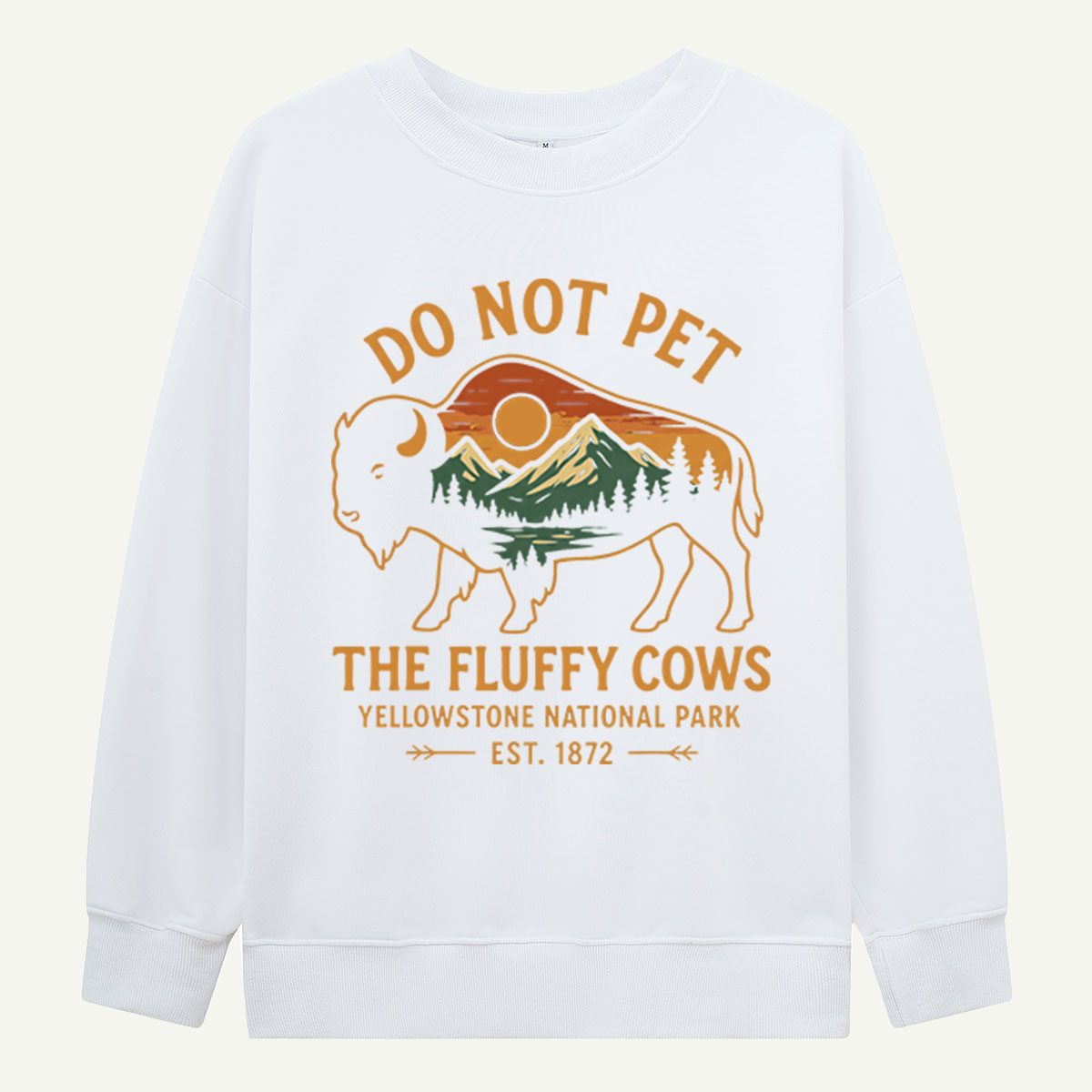 Do Not Pet The Fluffy Cows Buffalo Yellowstone National Park Sweatshirts