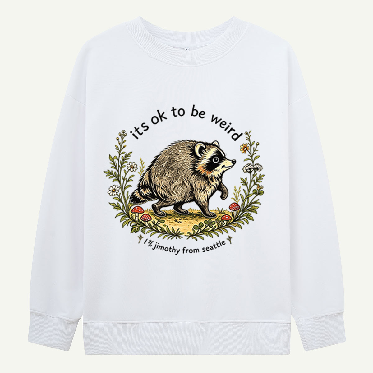 Its Ok To Be Weird Woodland Raccoon Sweatshirts