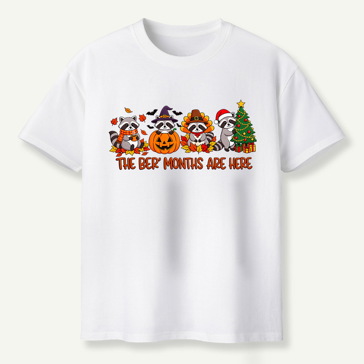 The Better Months Are Here Raccoon Holidays T-Shirt