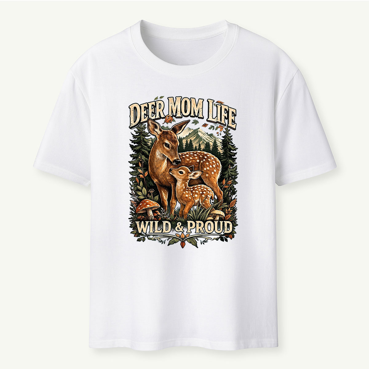 Deer Mom Life Wild & Proud Woodland Deer T-Shirt