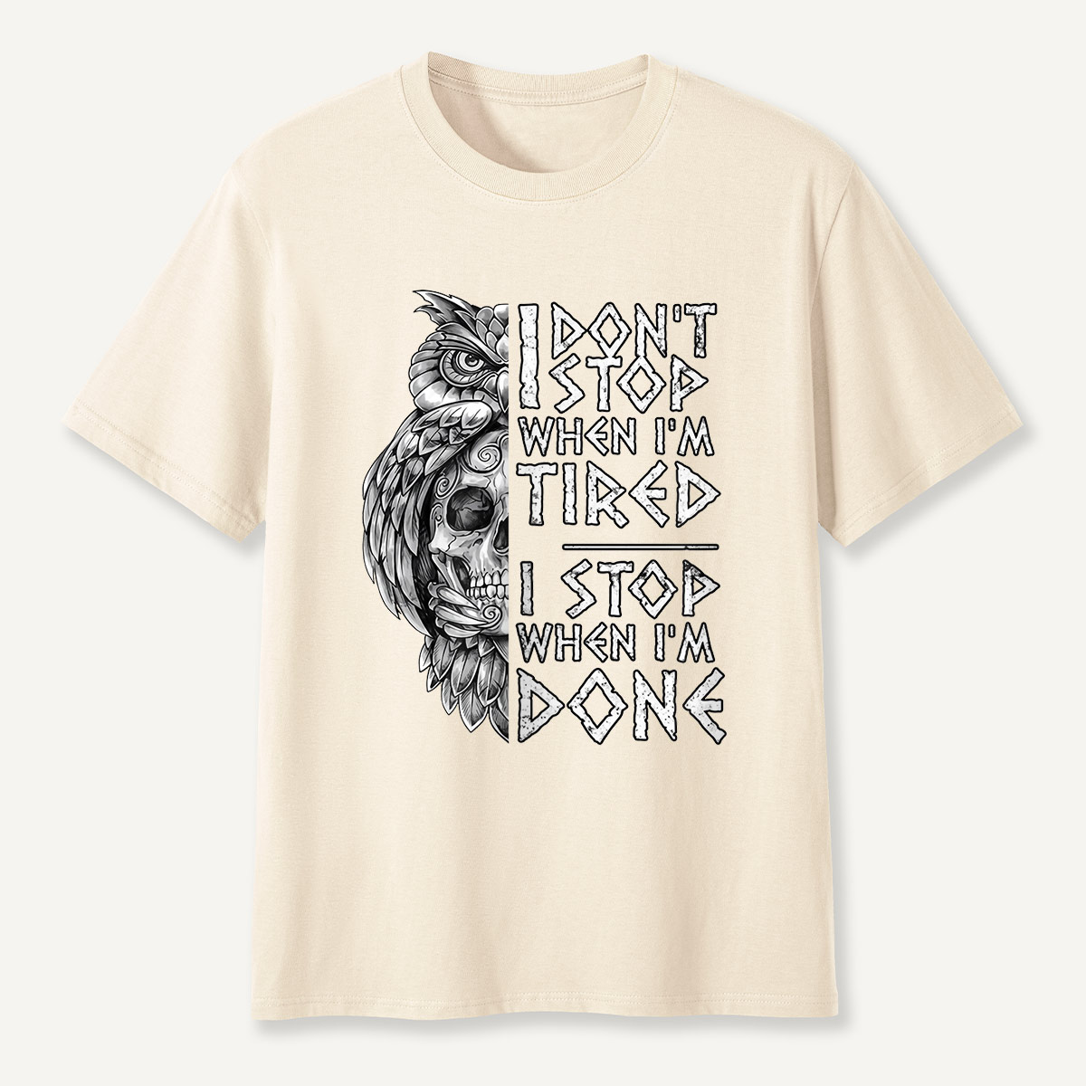 I Don’t Stop When I’m Tired Owl Motivation T-Shirt