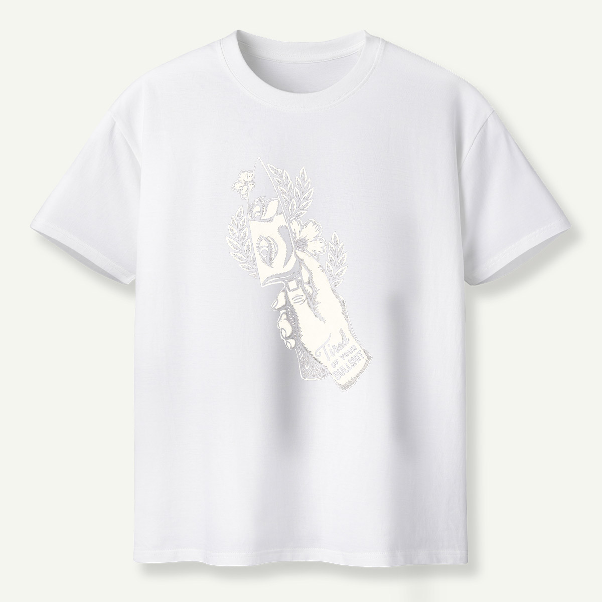 Tired Of Your Bullshit Hand Holding Blade Floral Sketch T-Shirt