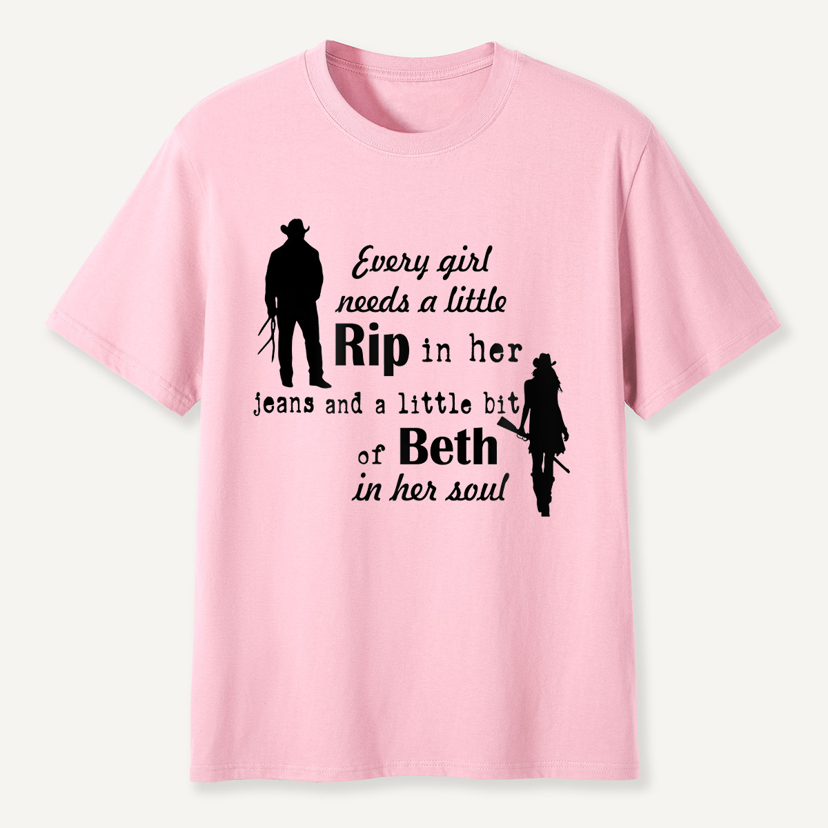 Every Girl Needs a Little Rip and Beth T-Shirt