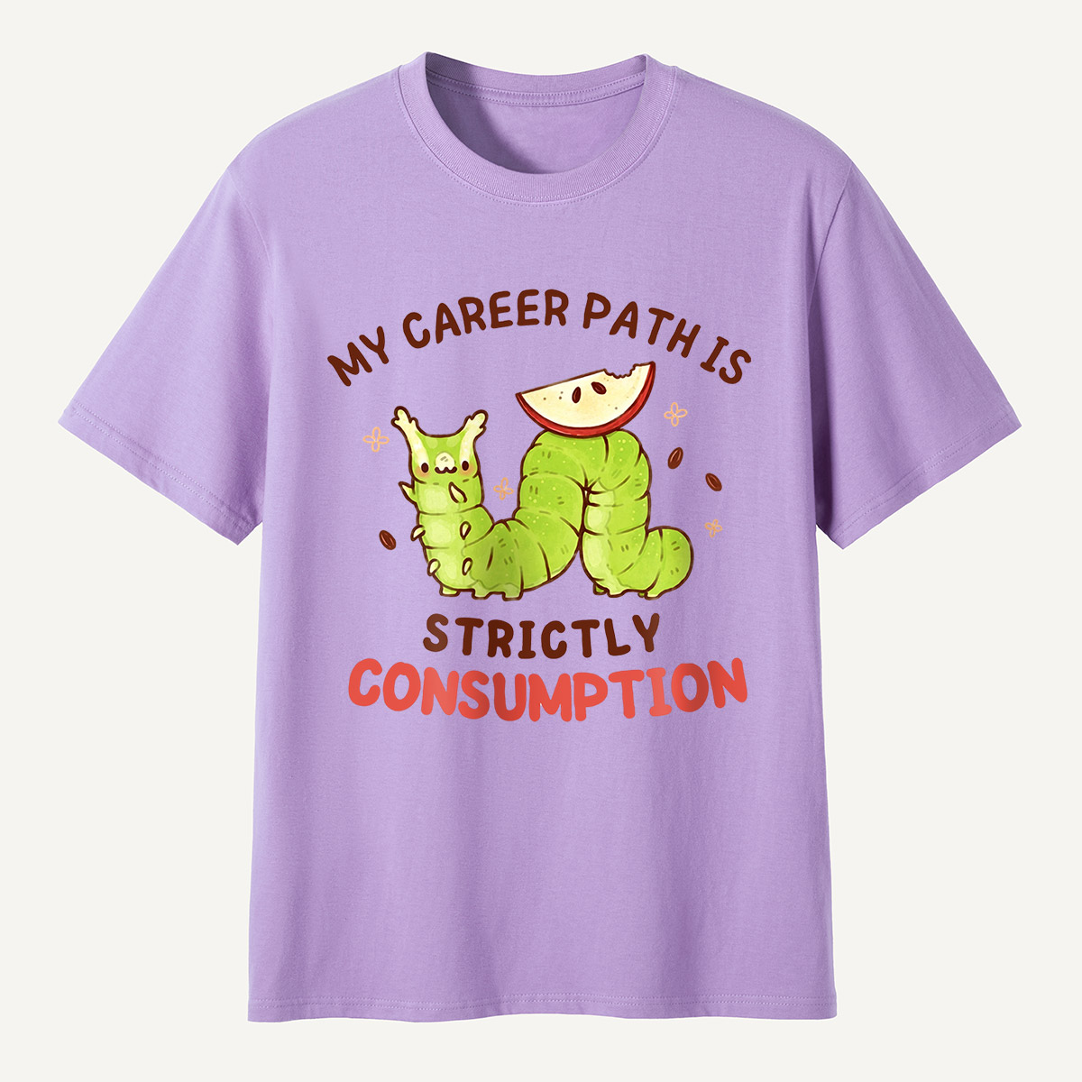 My Career Path Is Strictly Consumption Caterpilla T-Shirt
