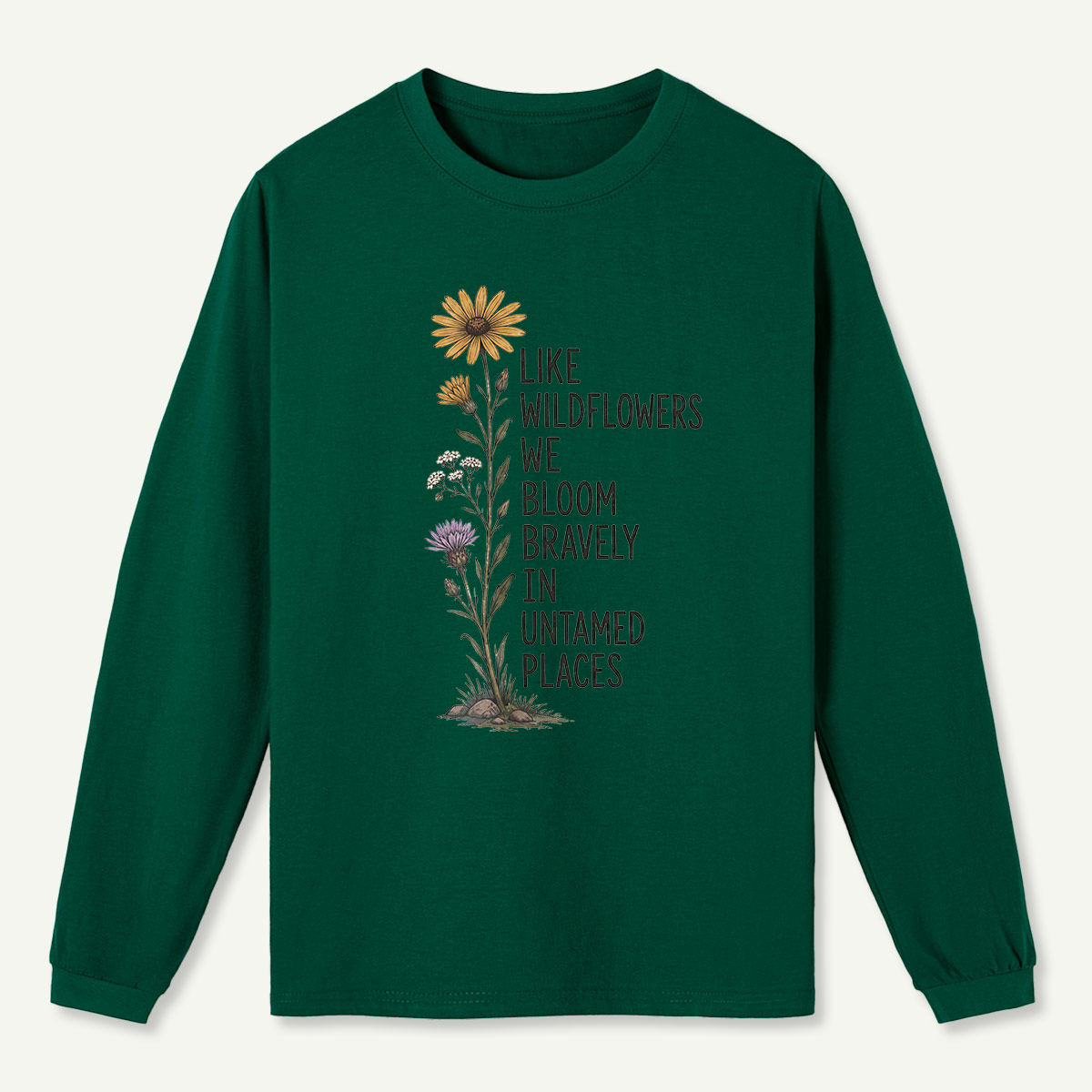 Wildflowers Untamed Places Quote Long Sleeve T-Shirt