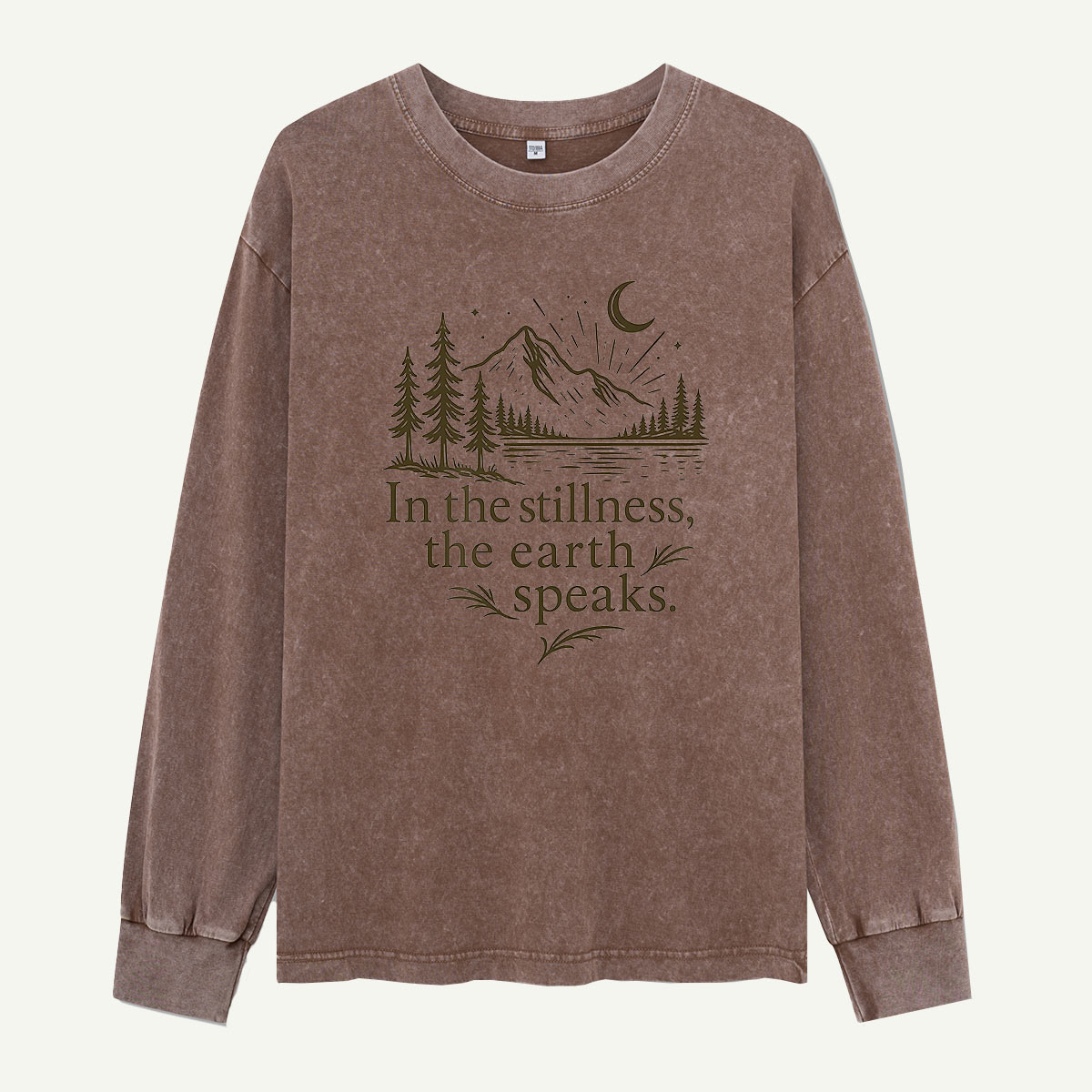 In the Stillness the Earth Speaks Washed Long Sleeves