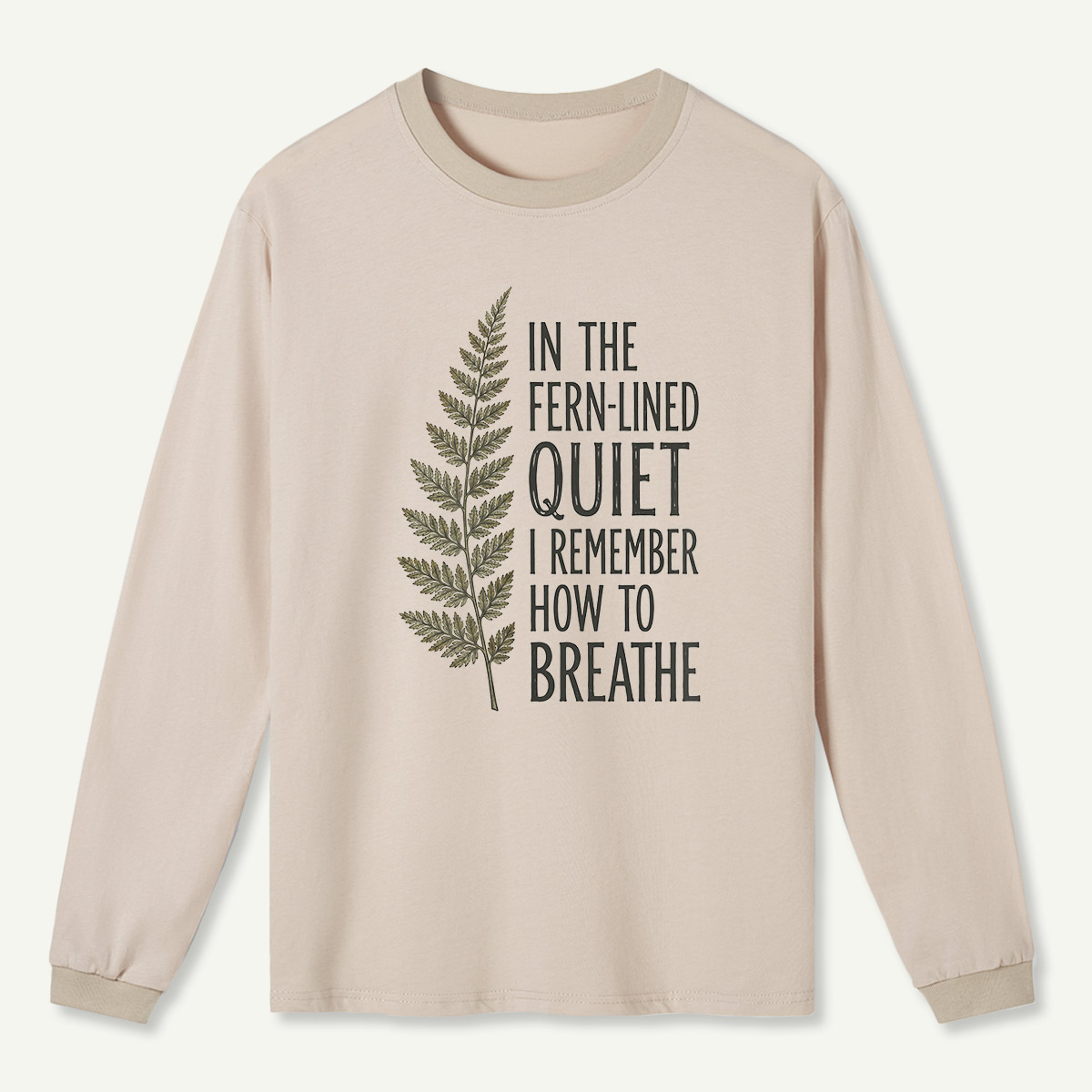 Fern-Lined Quiet Quote Long Sleeve T-Shirt