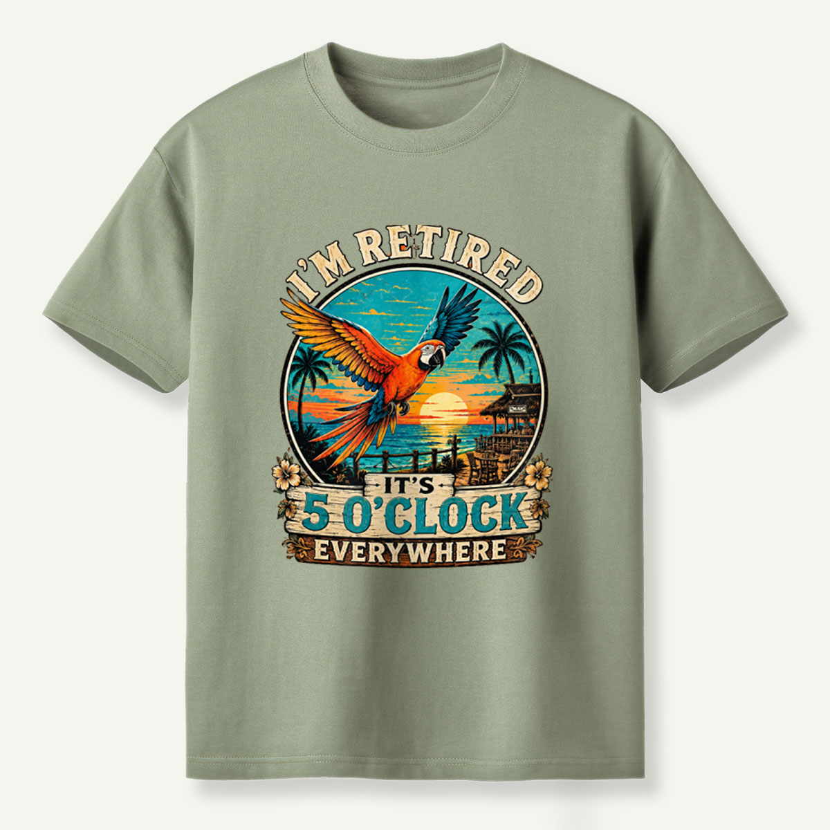 Im Retired Its 5 OClock Everywhere Tropical Parrot Sunset T-Shirt