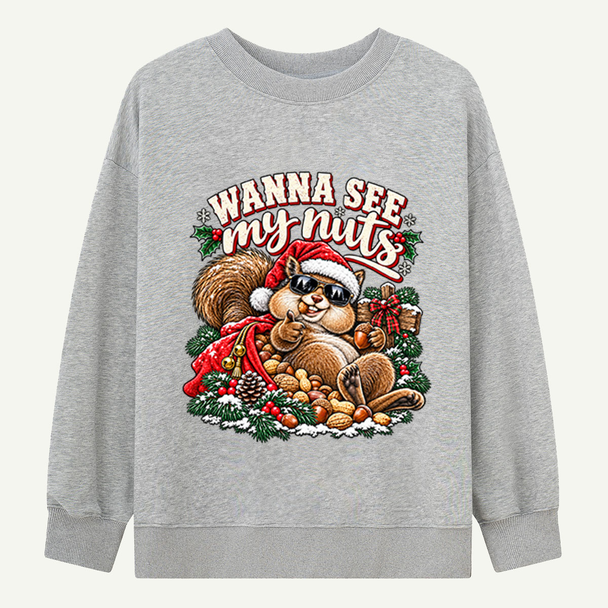 Wanna See My Nuts Funny Christmas Squirrel With Santa Hat Sweatshirts