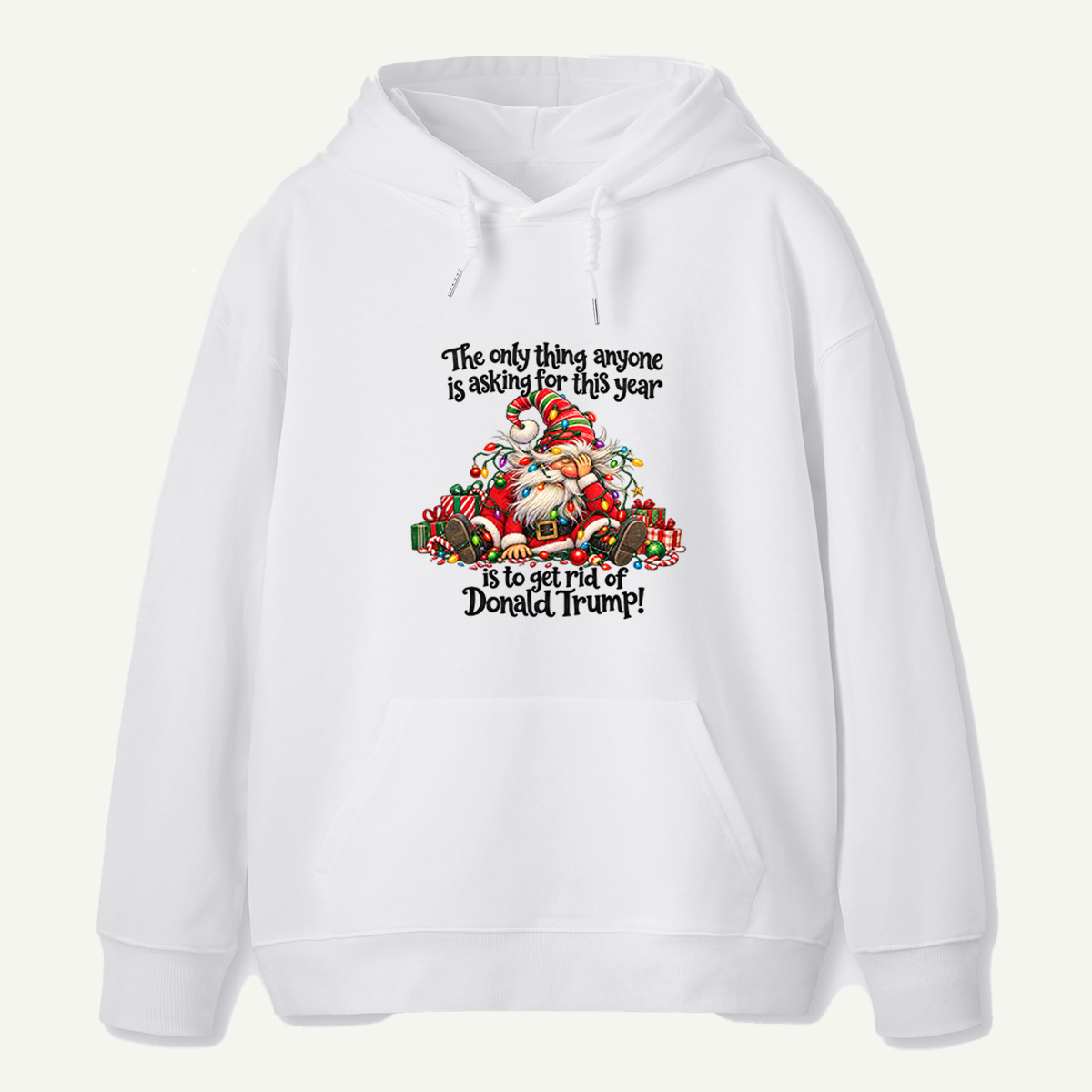All I Want This Christmas Is To Get Rid Of Donald Trump Funny Santa Hoodie
