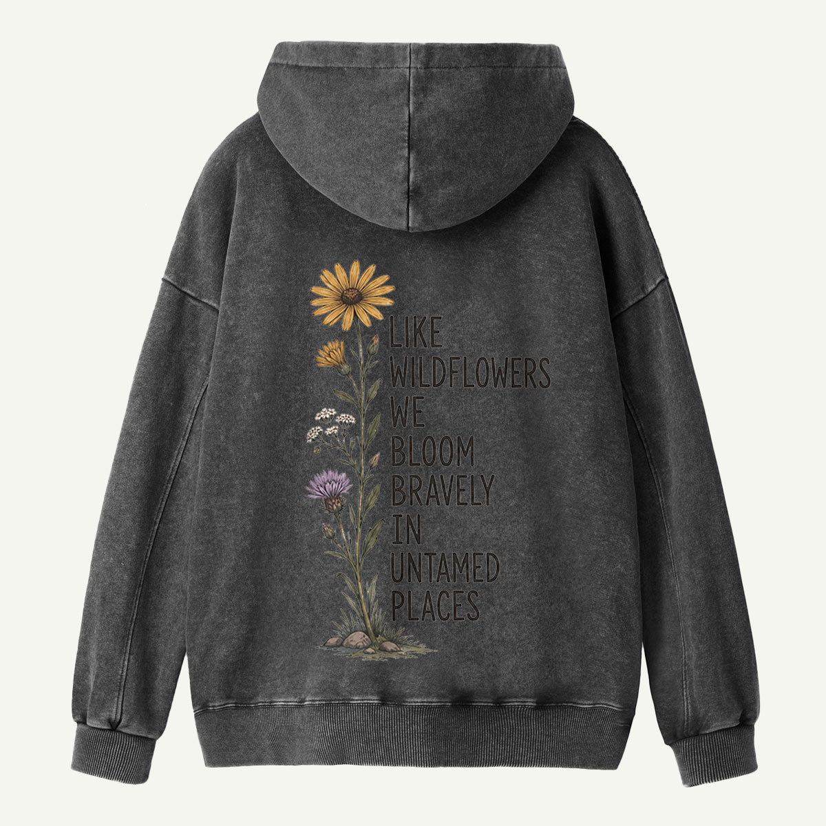 Wildflowers Untamed Places Quote Washed Hoodie