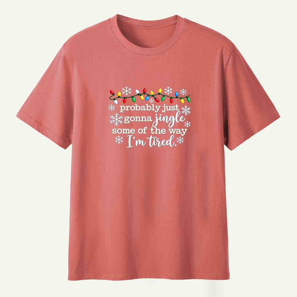 Probably Just Gonna Jingle Some Of The Way Im Tired Snowflake T-Shirt