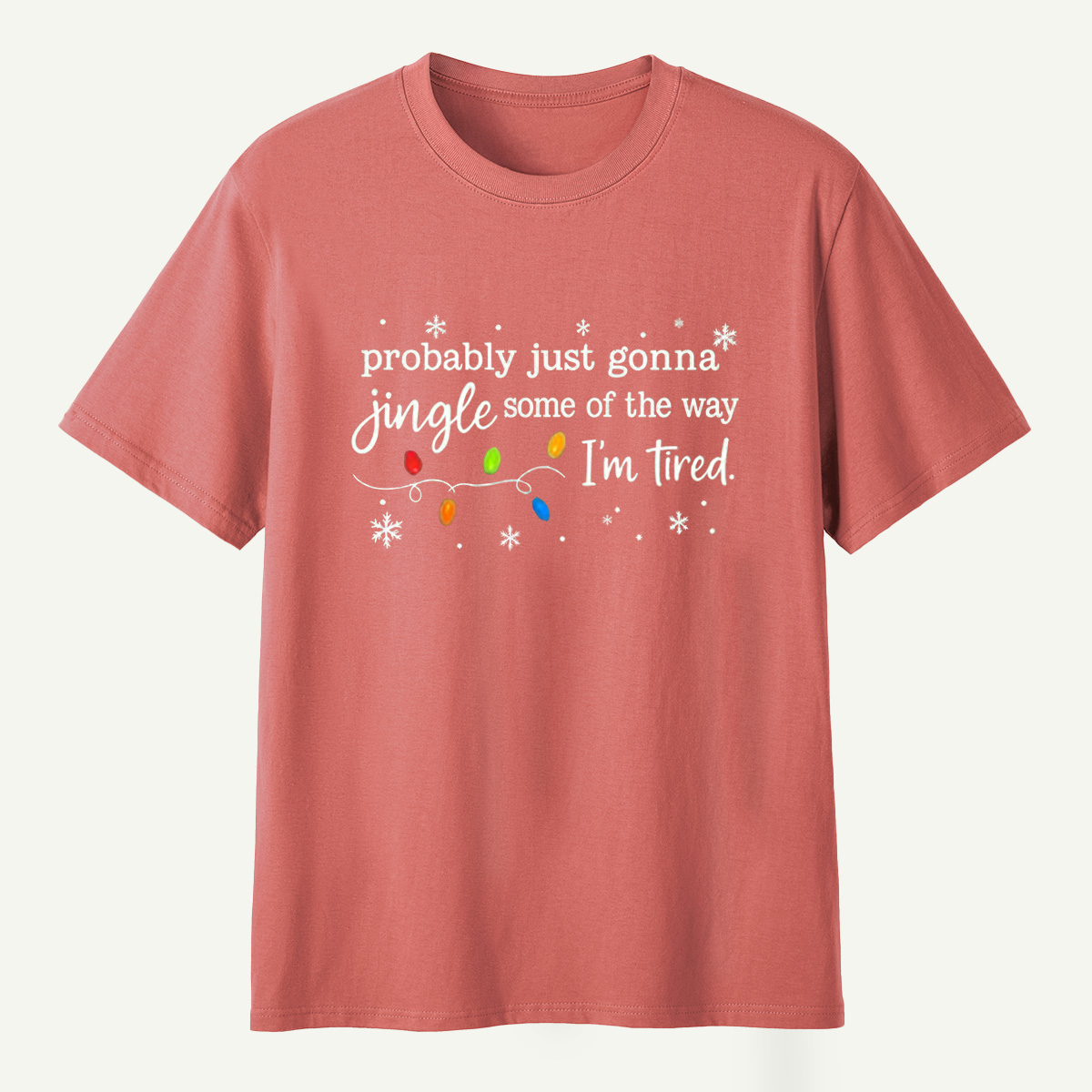 Probably Just Gonna Jingle Some Of The Way Im Tired T-Shirt