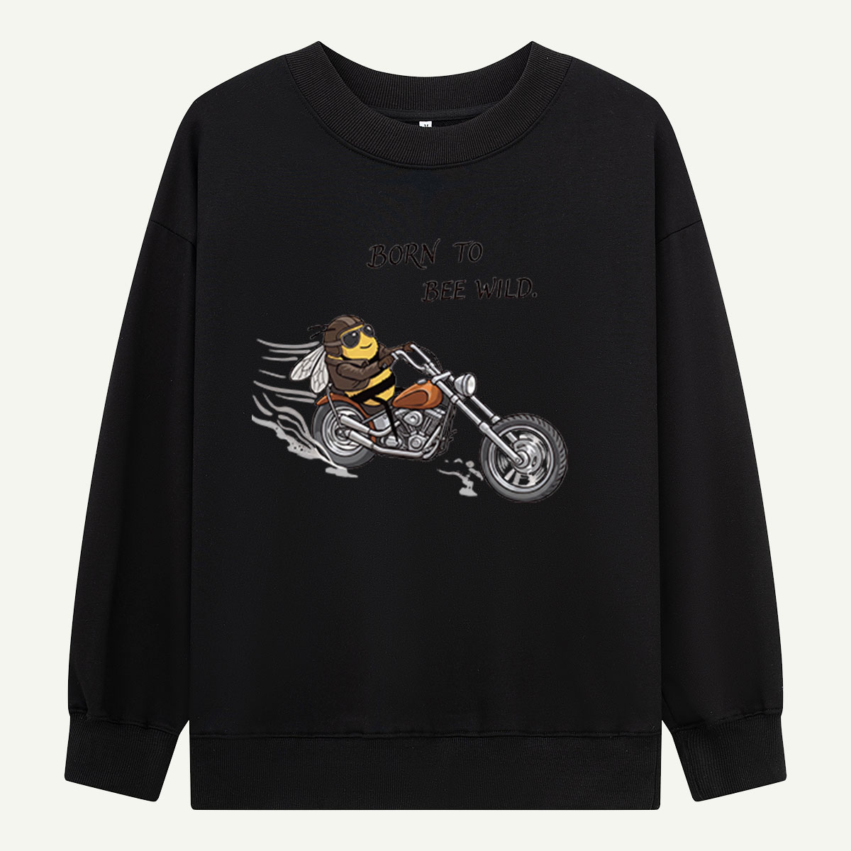 Born to Bee Wild Rider Sweatshirts