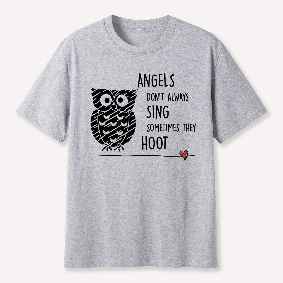 Angels Don’t Always Sing Sometimes They Hoot Owl T-Shirt