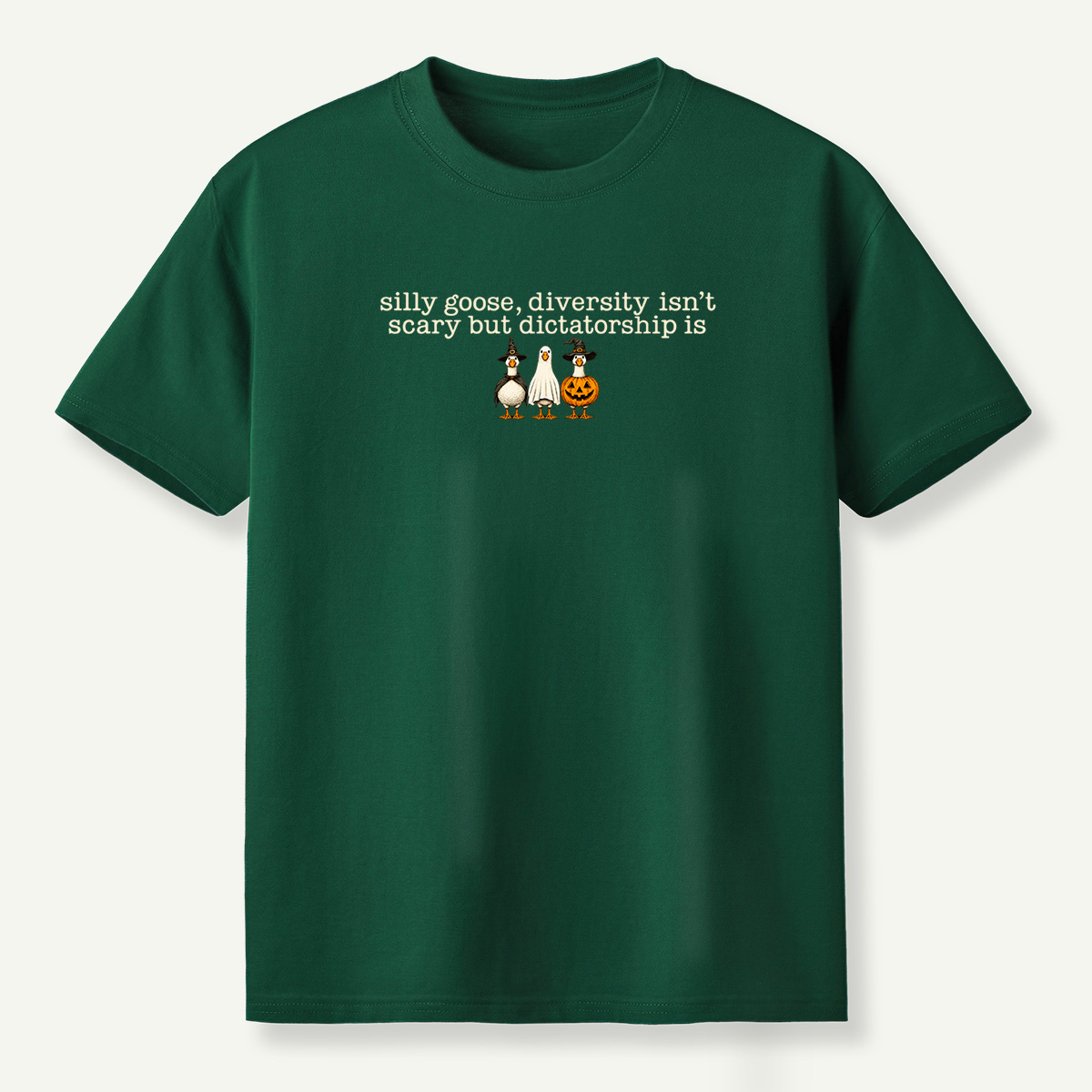 Silly Goose Diversity Isnt Scary But Dictatorship Is T-Shirt