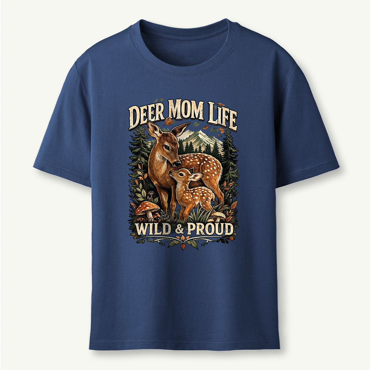 Deer Mom Life Wild & Proud Woodland Deer T-Shirt