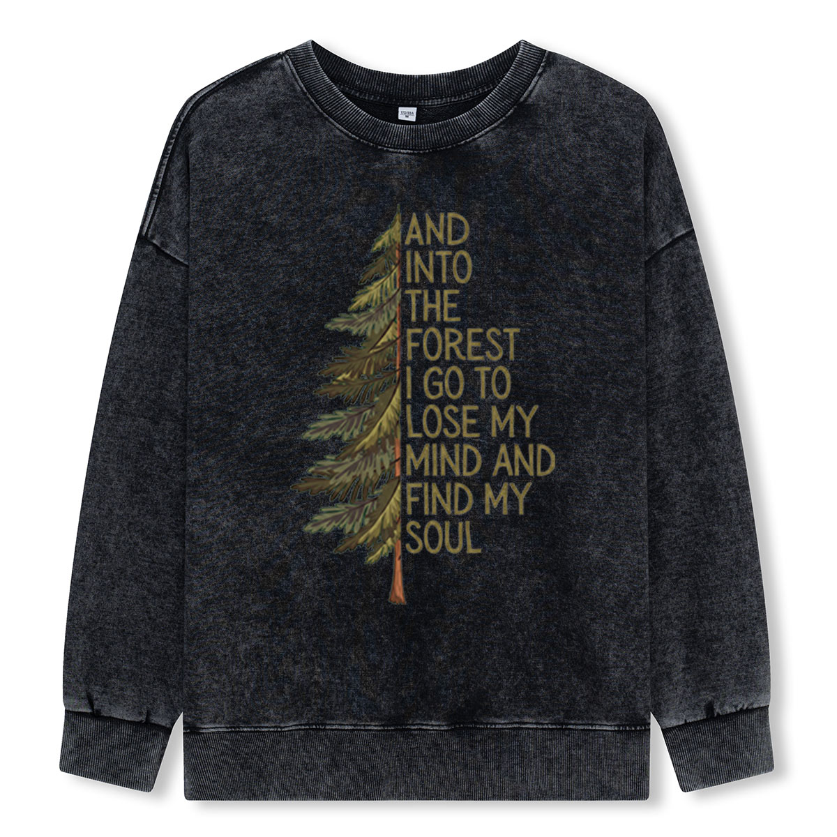 Into the Forest Tree Quote Washed Sweatshirts