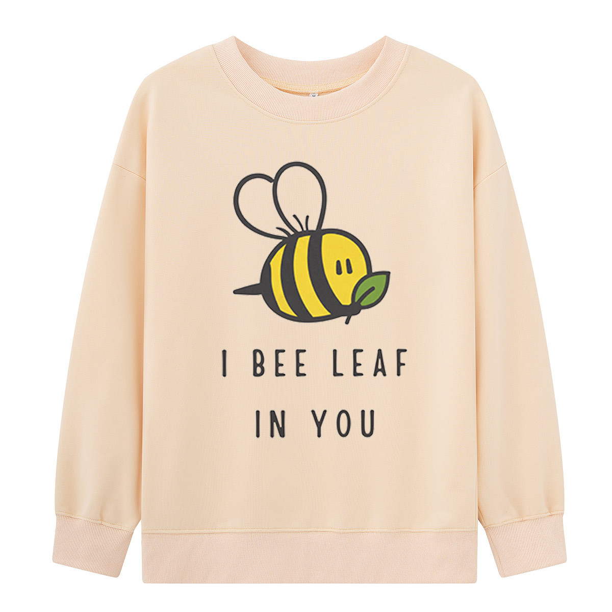 I Bee Leaf In You Sweatshirts