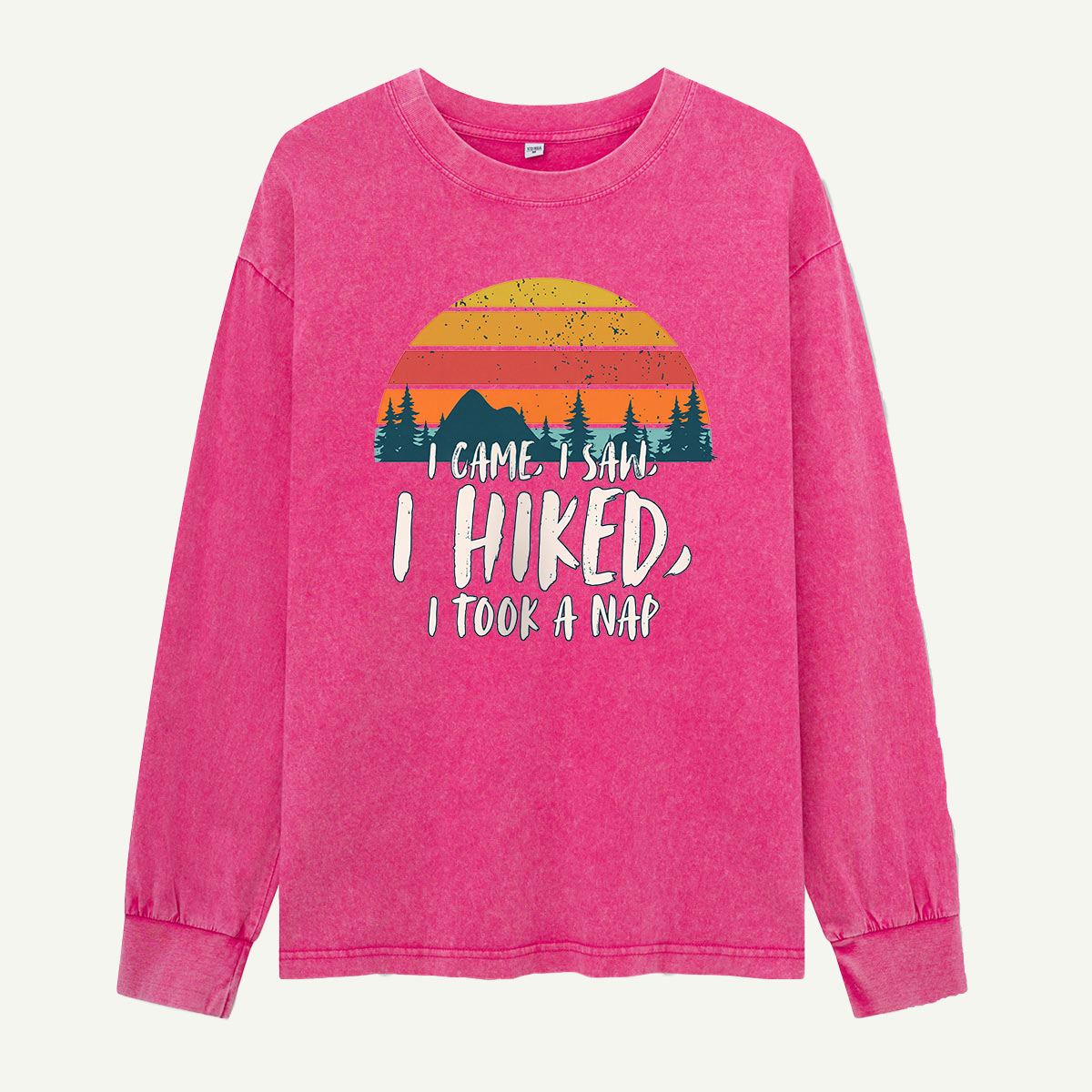 I Came I Saw I Hiked I Napped Washed Long Sleeves