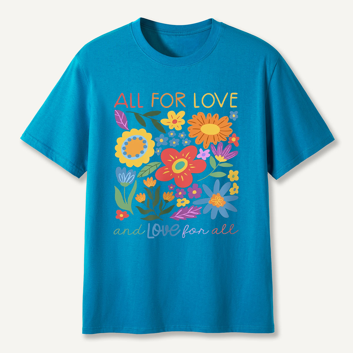 All for Love Floral Love for All T-Shirt