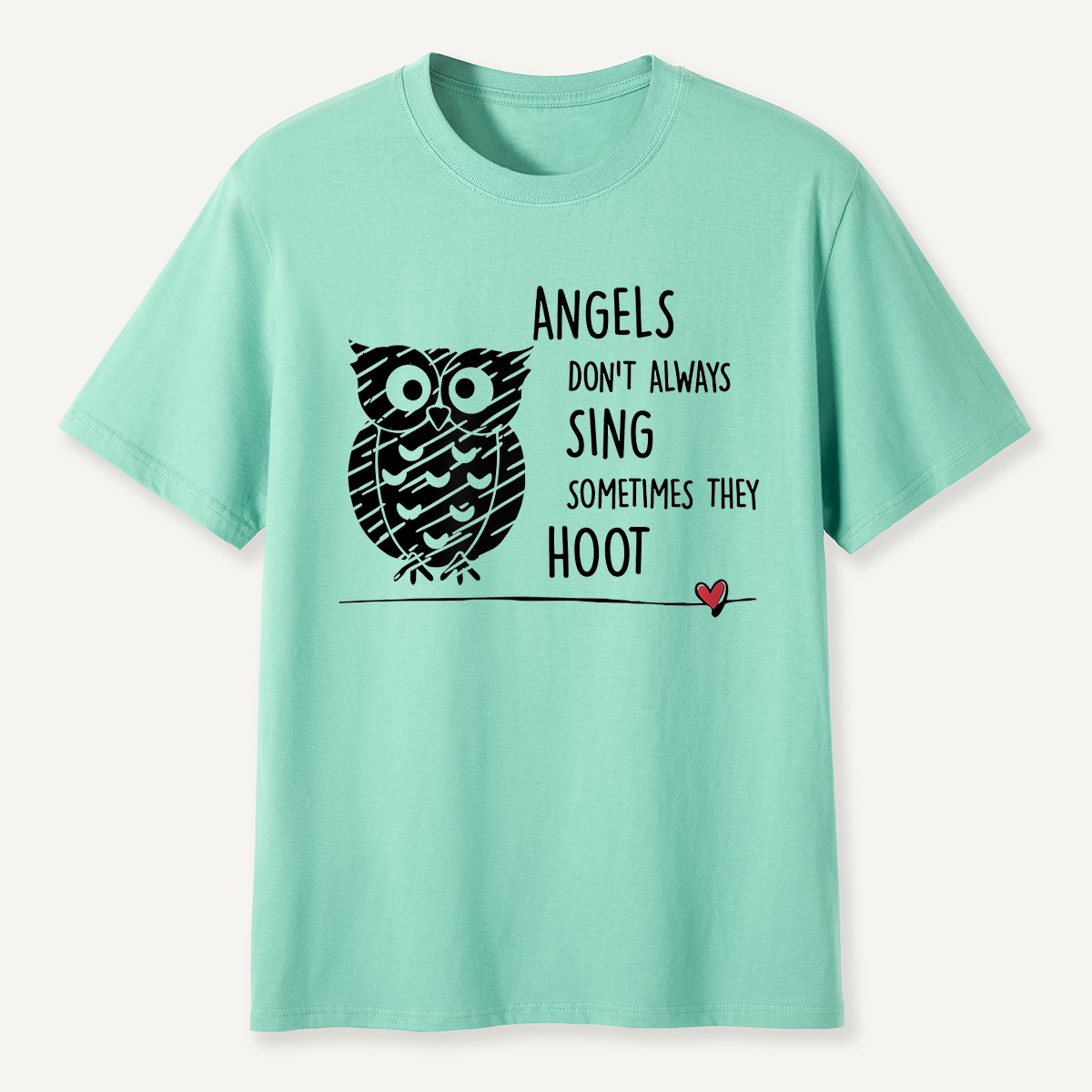 Angels Don’t Always Sing Sometimes They Hoot Owl T-Shirt