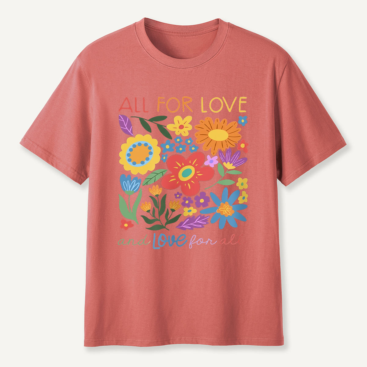 All for Love Floral Love for All T-Shirt