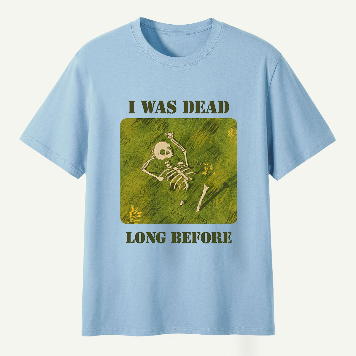 I Was Dead Long Before Skeleton Meadow T-Shirt