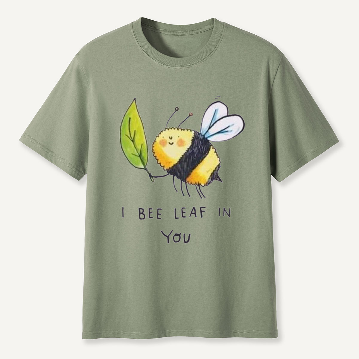 I Bee Leaf In You T-Shirt
