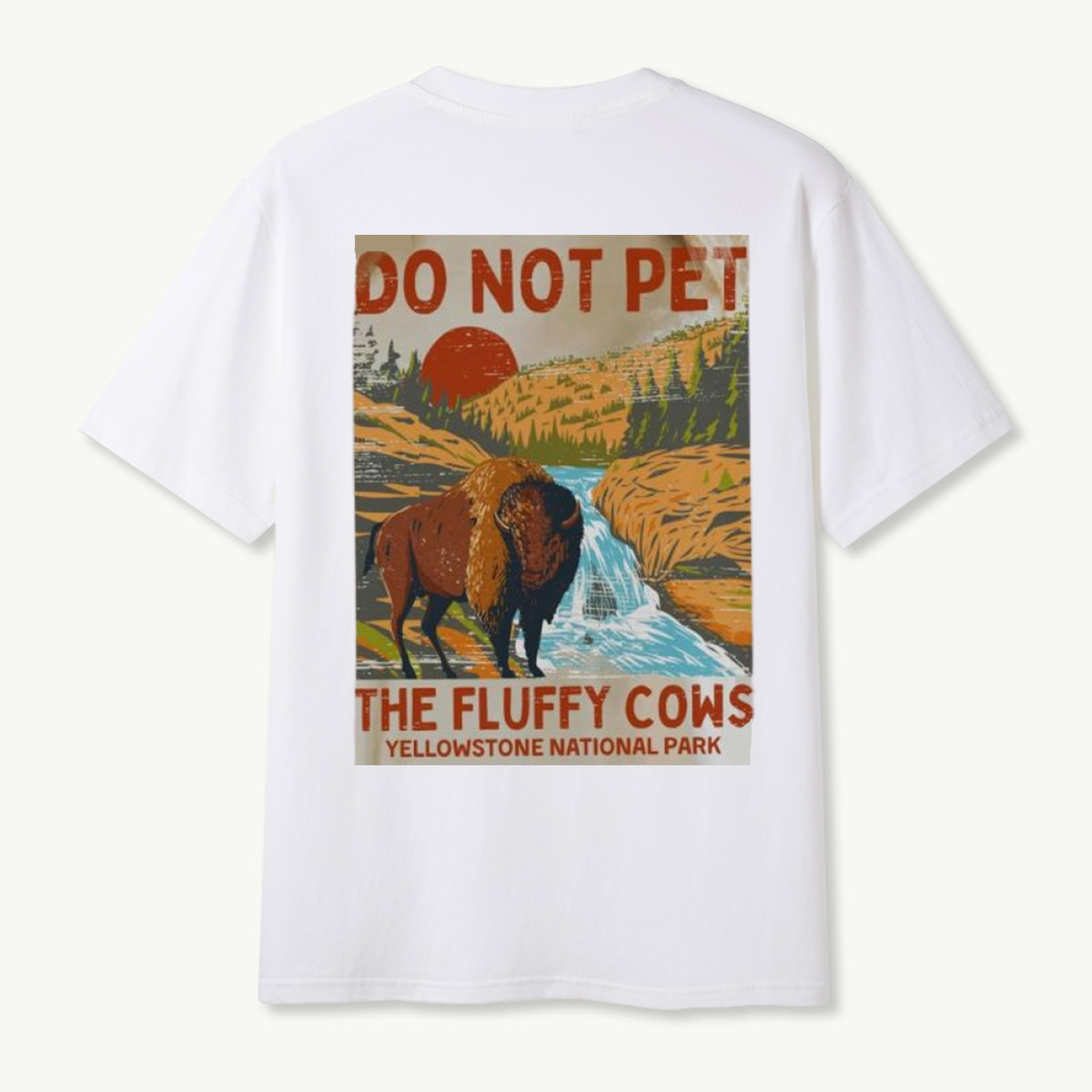 Do Not Pet The Fluffy Cows Yellowstone Bison T-Shirt