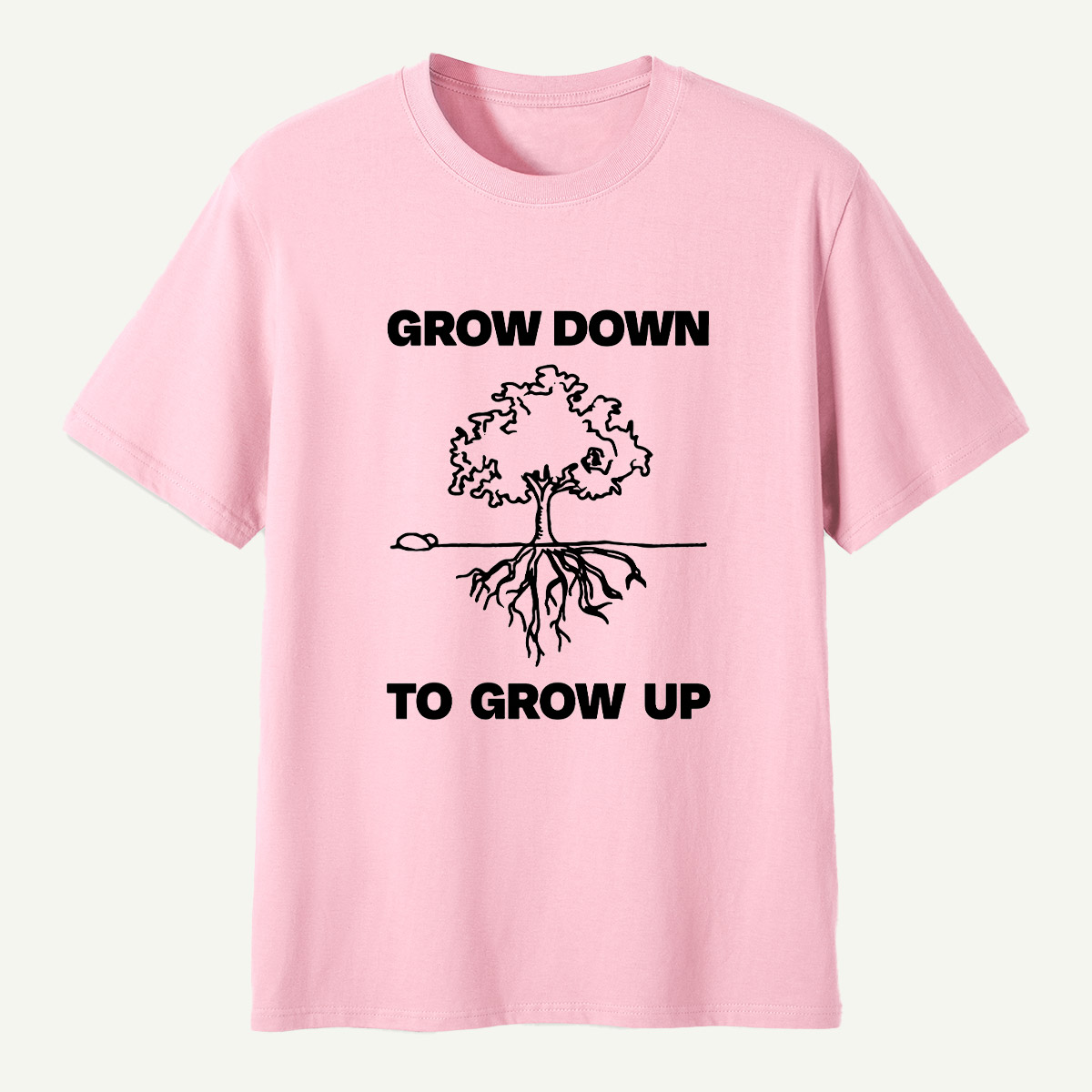 Grow Down To Grow Up T-Shirt