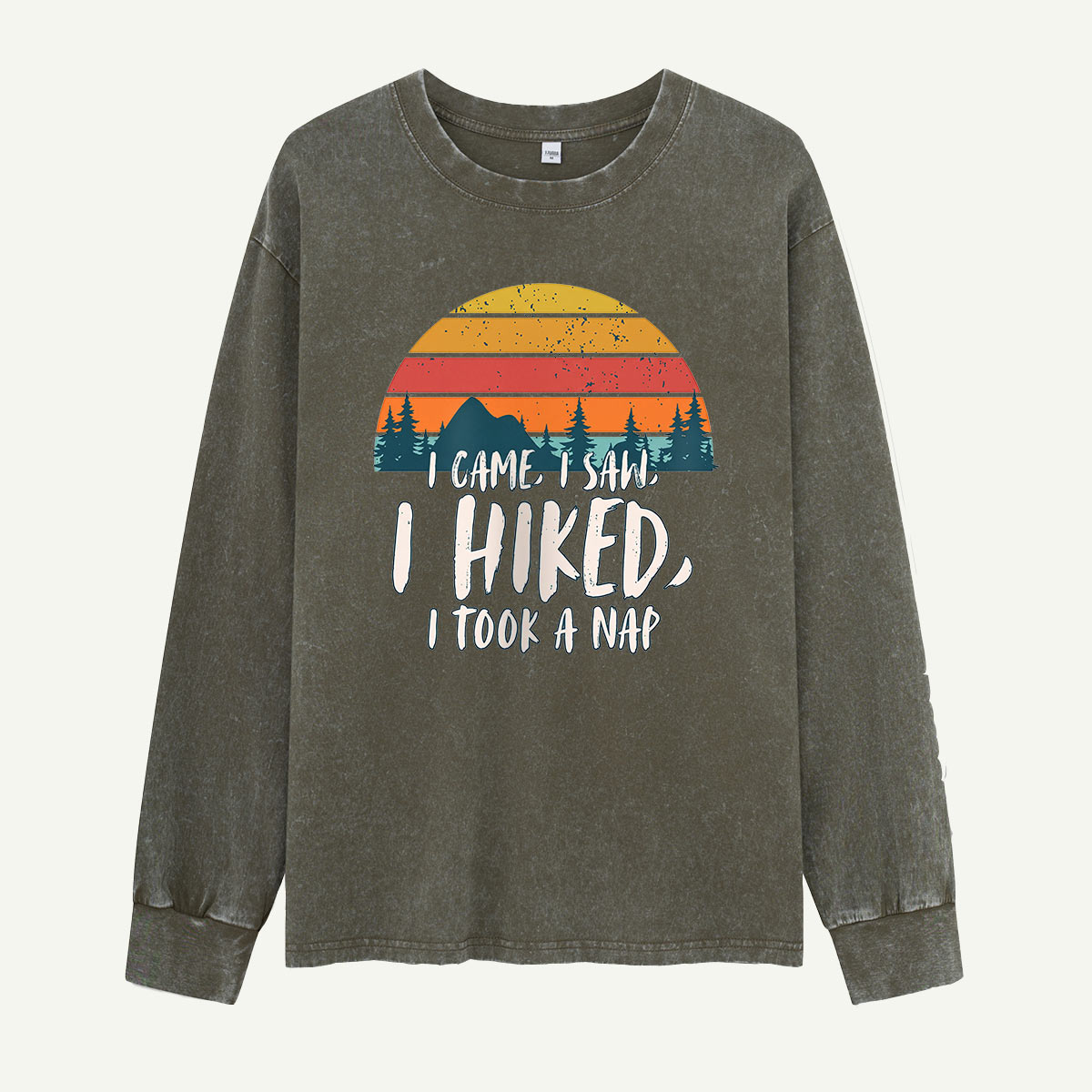 I Came I Saw I Hiked I Napped Washed Long Sleeves