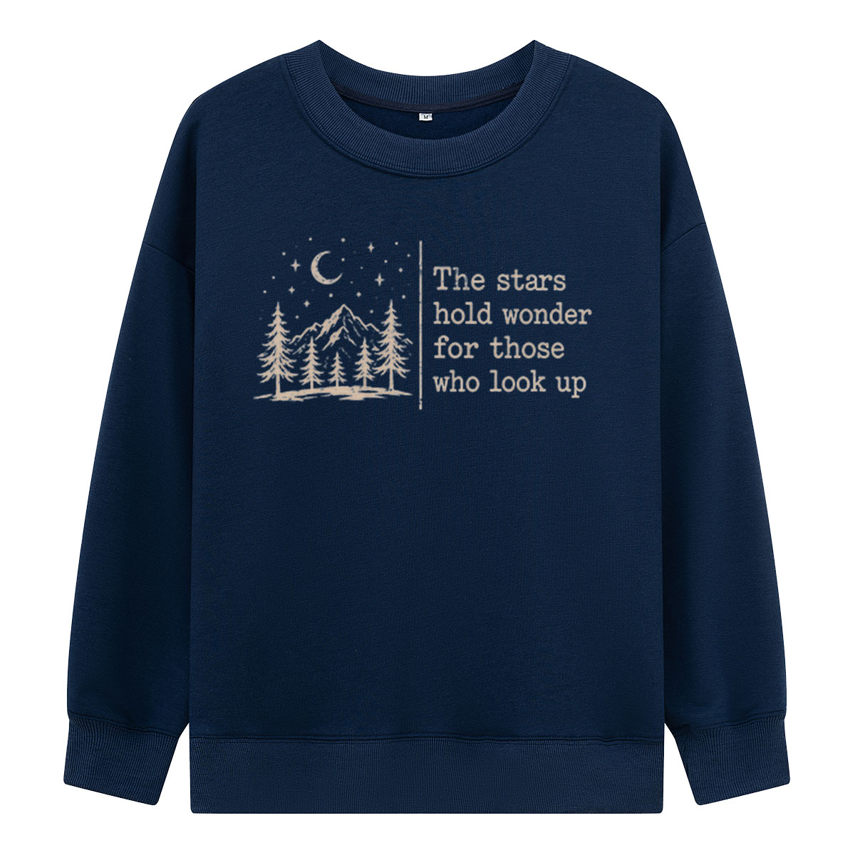 The Stars Hold Wonder For Those Who Look Up Sweatshirts