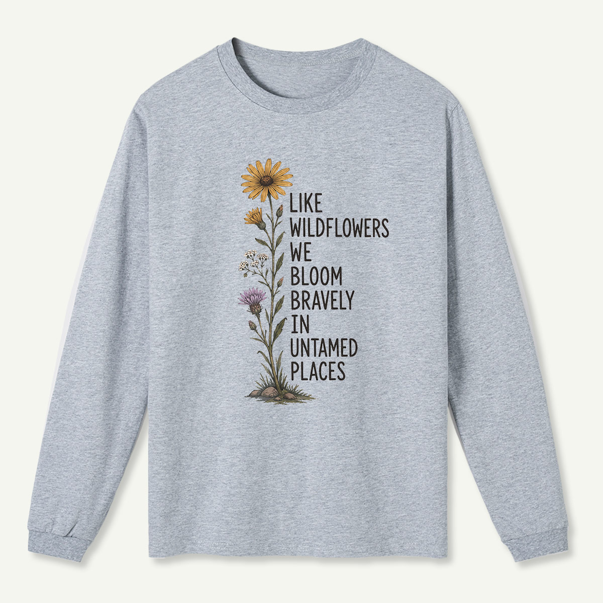 Wildflowers Untamed Places Quote Long Sleeve T-Shirt