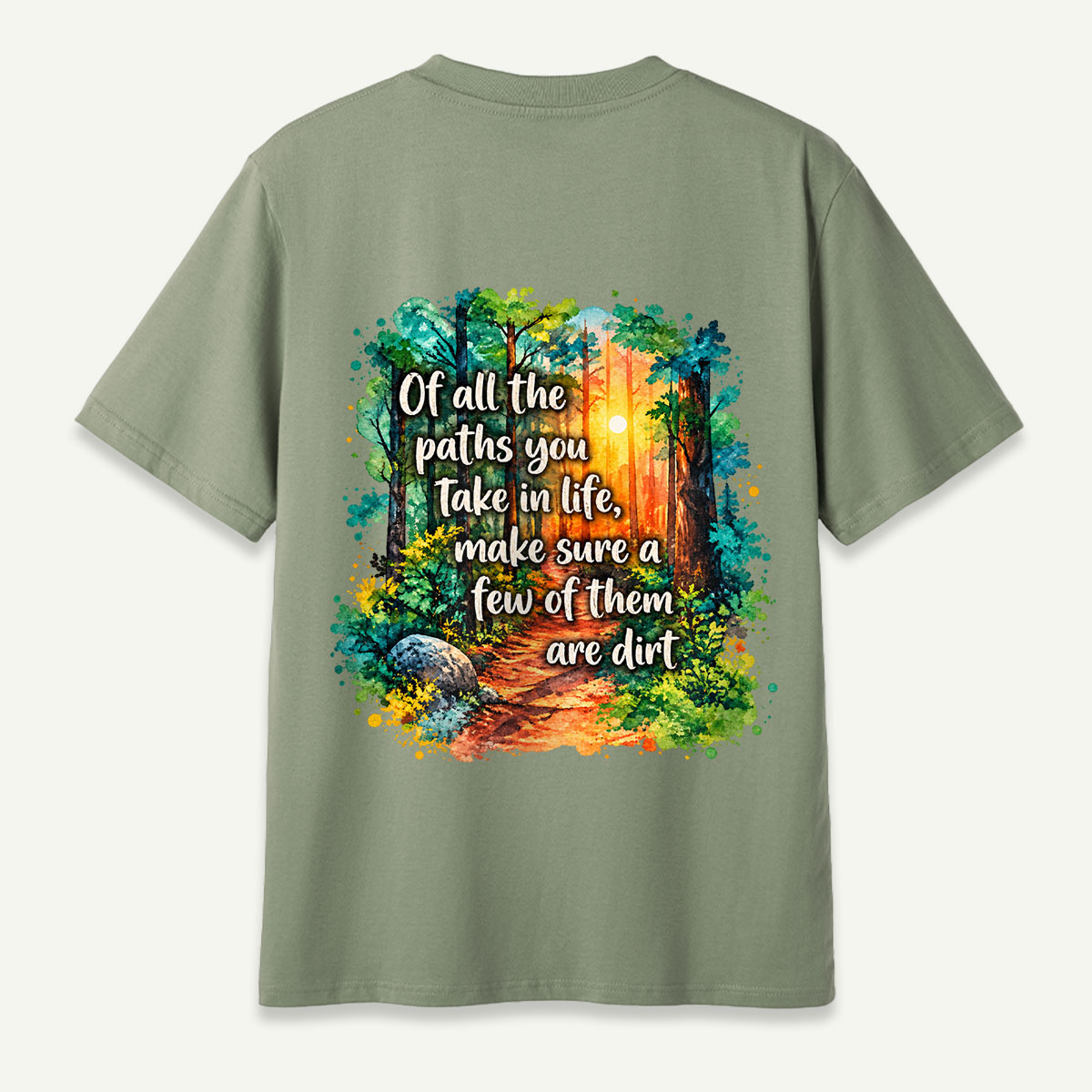Of All The Paths You Take In Life Dirt Path Quote T-Shirt