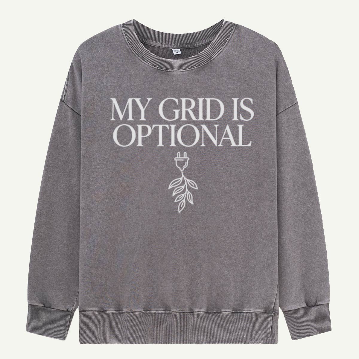 My Grid Is Optional, Nature Is Not Washed Sweatshirts