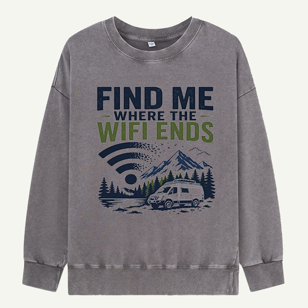 Find Me Where the Wi-Fi Ends Washed Sweatshirts