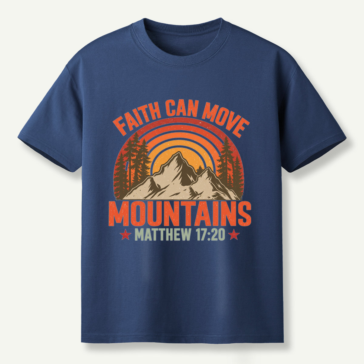 Faith Can Move Mountains Matthew 17：20 T-Shirt
