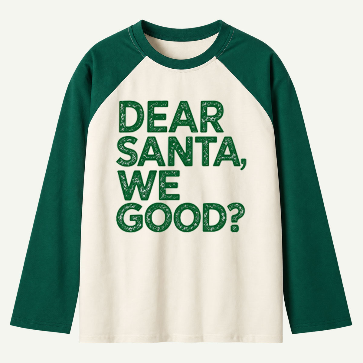 Dear Santa We Good Funny Christmas Quote Raglan Long Sleeves