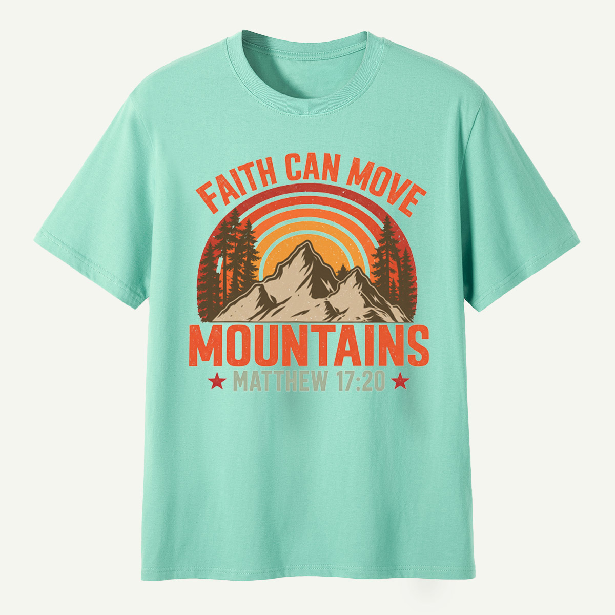 Faith Can Move Mountains Matthew 17：20 T-Shirt