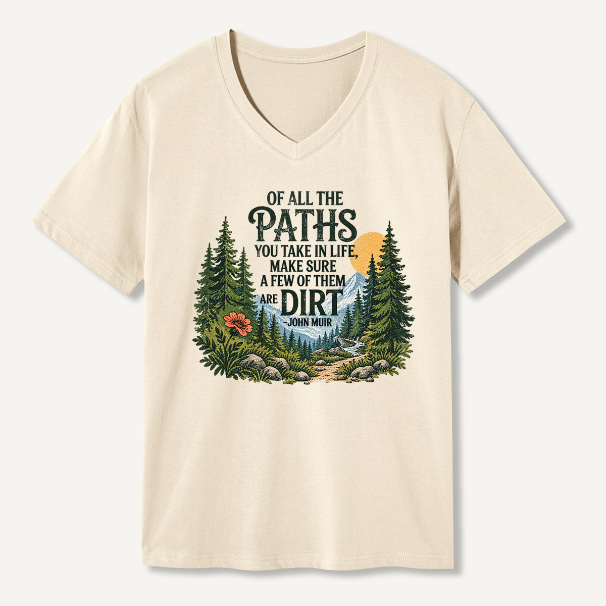 Of All The Paths You Take In Life Forest Mountain Quote Art V-neck T-Shirt