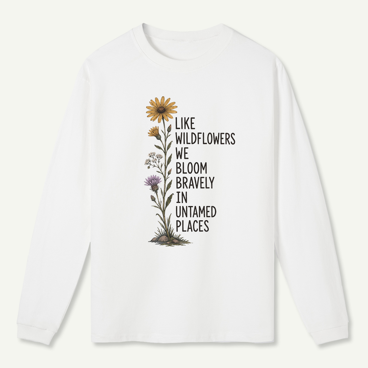 Wildflowers Untamed Places Quote Long Sleeve T-Shirt