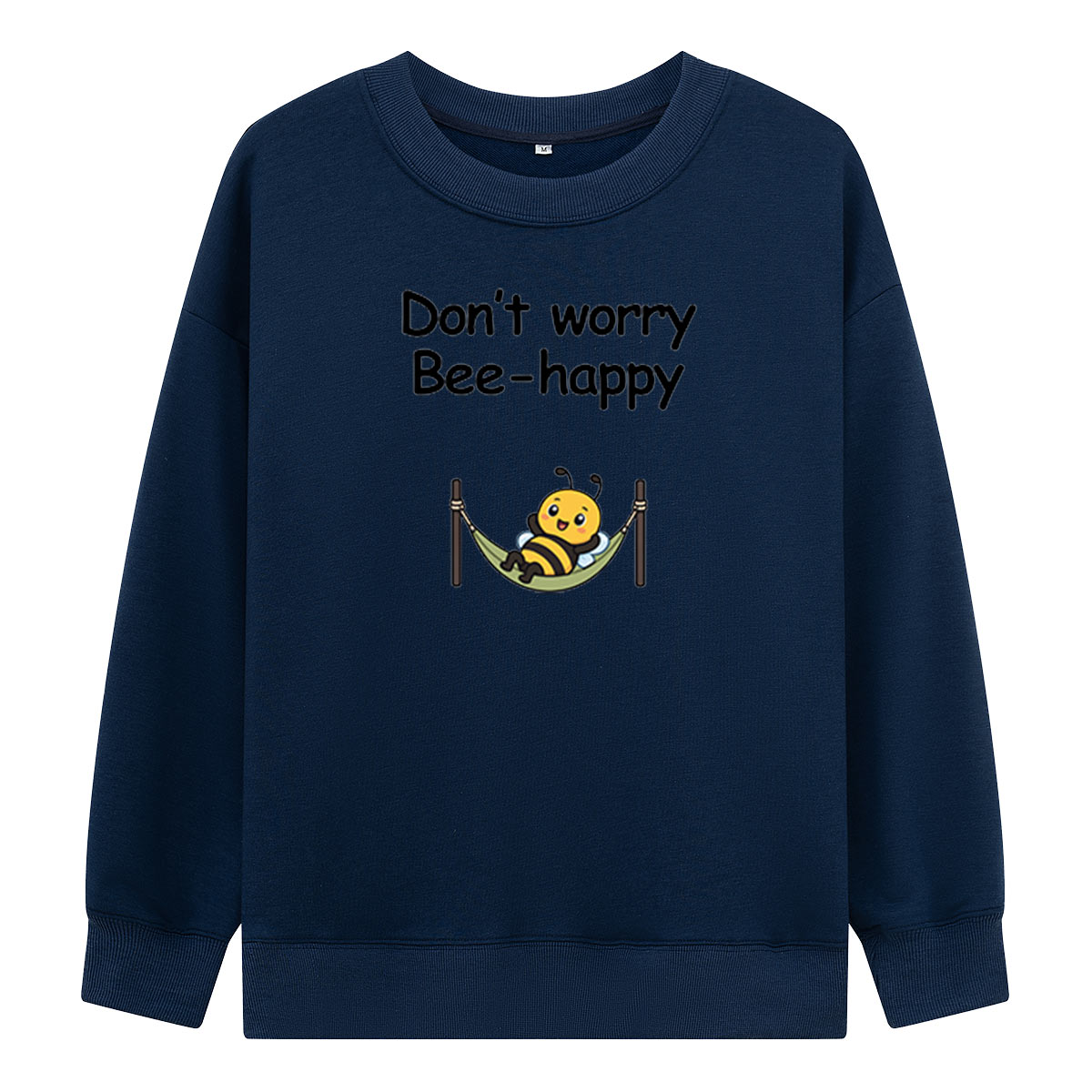 Don’t Worry Bee Happy Hammock Sweatshirts