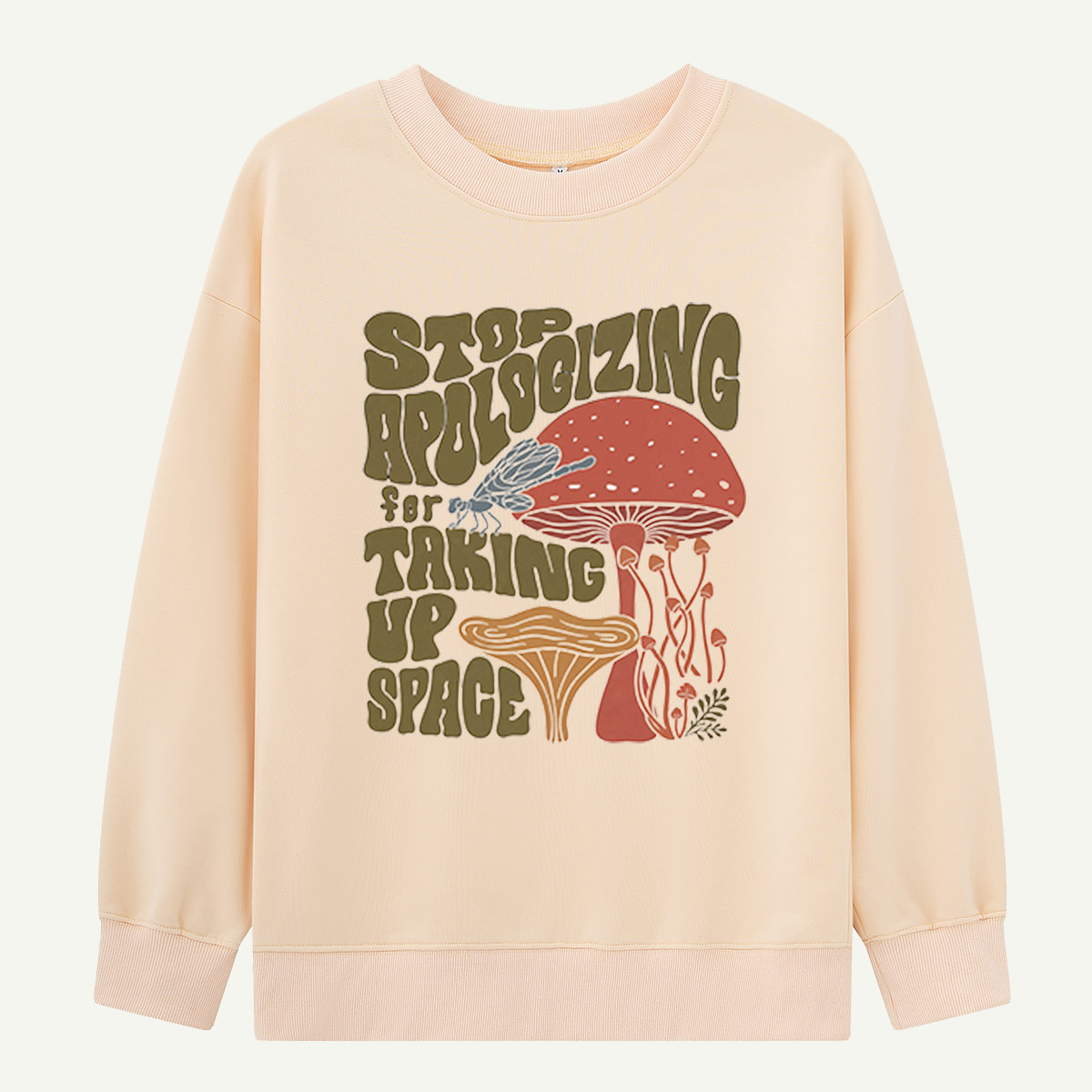 Stop Apologizing For Taking Up Space Sweatshirts