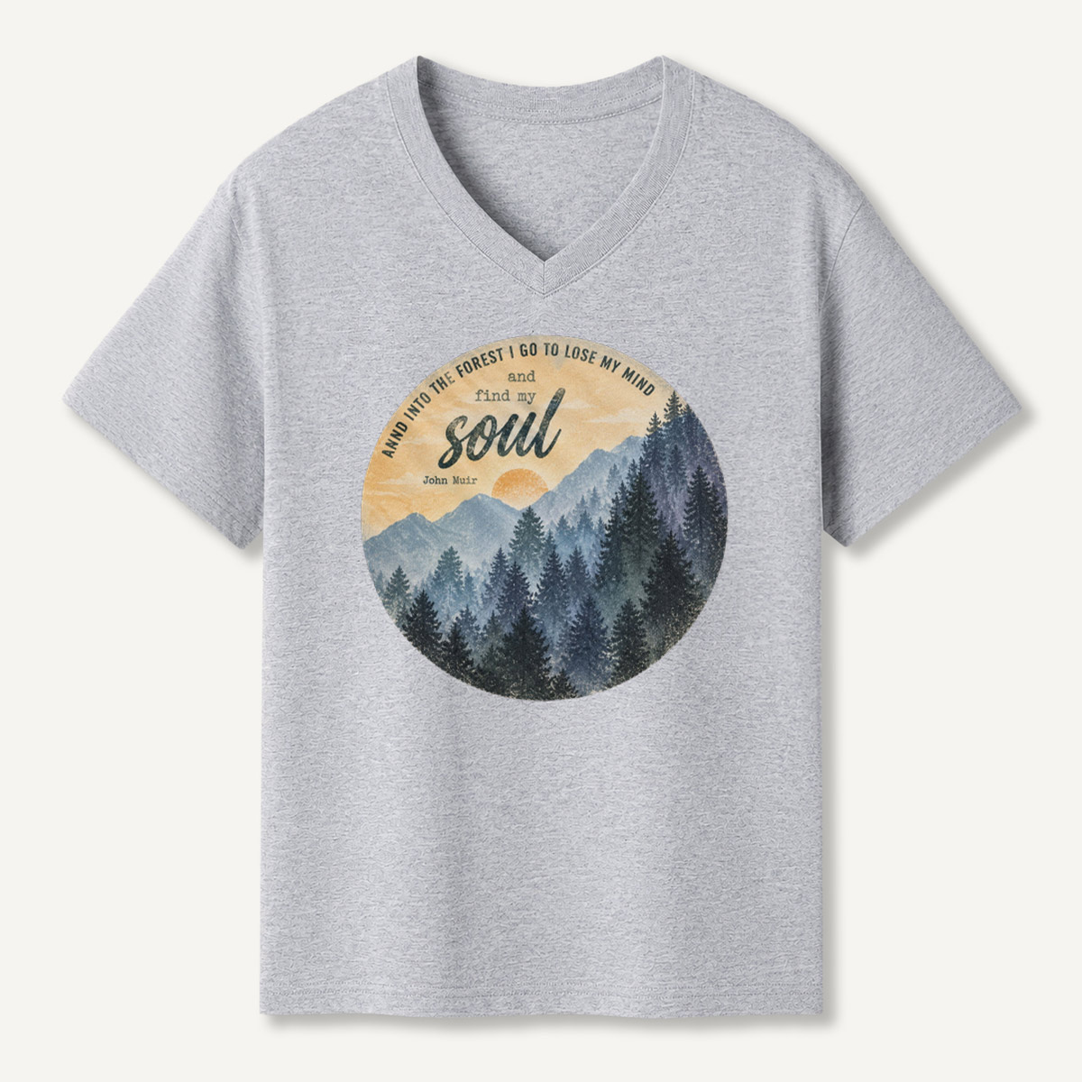 And Into The Forest I Go Find My Soul Mountain Forest Art V-neck T-Shirt