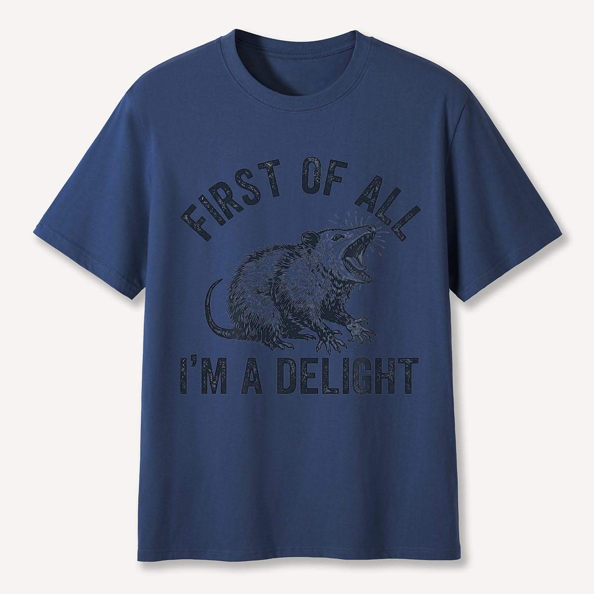 First of All I’m a Delight Possum Humor T-Shirt