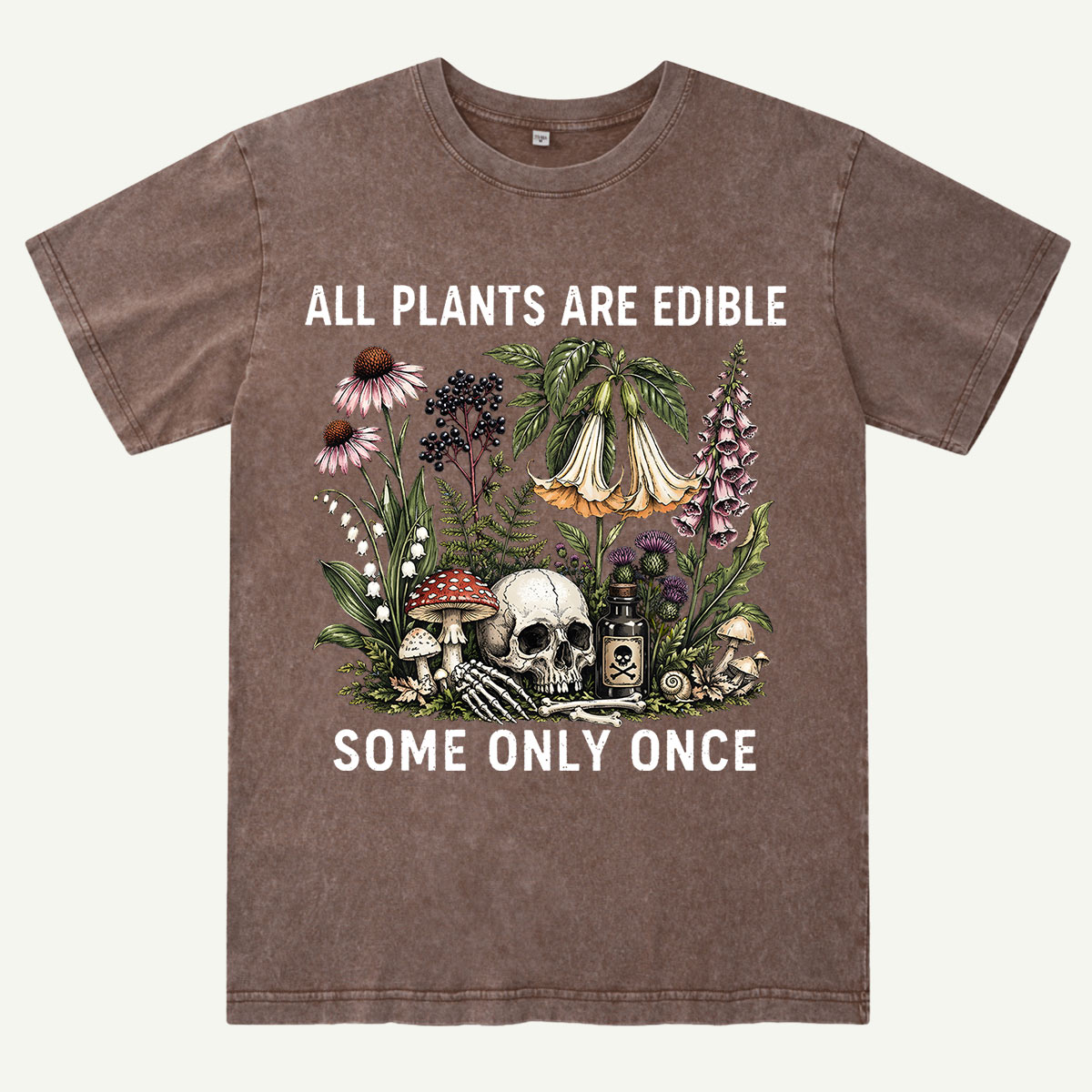 All Plants Are Edible Some Only Once Washed T-Shirt