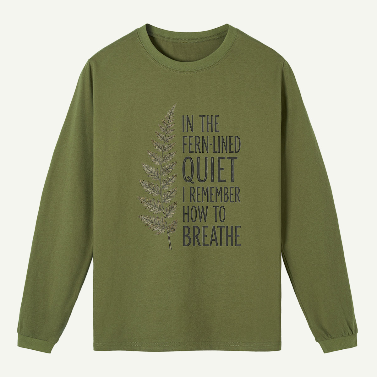 Fern-Lined Quiet Quote Long Sleeve T-Shirt